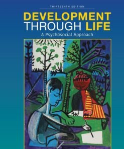 Development Through Life: A Psychosocial Approach 13th Edition - Original PDF ebook