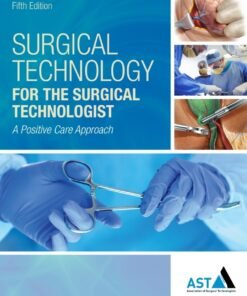 Surgical Technology for the Surgical Technologist: A Positive Care Approach 5th Edition - Original PDF ebook