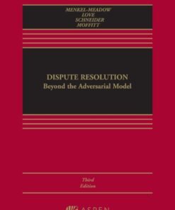 Dispute Resolution 3rd Edition
Beyond the Adversarial Model - Original PDF ebook