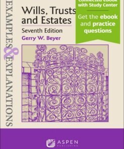 Examples & Explanations for Wills, Trusts, and Estates 7th Edition - Original PDF ebook