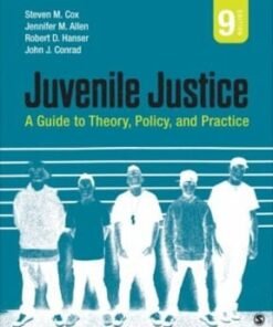 Juvenile Justice: A Guide to Theory, Policy, and Practice 9th edition - Original PDF ebook