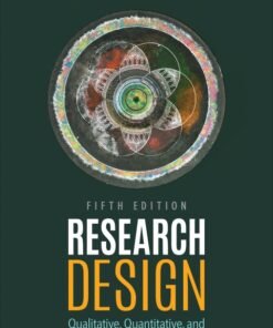 Research Design: Qualitative, Quantitative, and Mixed Methods Approaches 5th Edition - Original PDF ebook