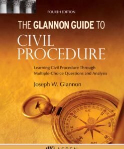 Glannon Guide to Civil Procedure 4th Edition
Learning Civil Procedure Through Multiple-Choice Questions and Analysis - Original PDF ebook