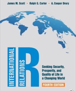 IR: Seeking Security, Prosperity, and Quality of Life in a Changing World 4th Edition - Original PDF ebook