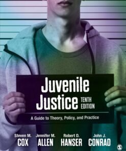 Juvenile Justice: A Guide to Theory, Policy, and Practice 10th Edition - Original PDF ebook