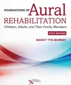 Foundations of Aural Rehabilitation: Children, Adults, and Their Family Members 5th Edition - Original PDF ebook