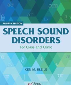 Speech Sound Disorders: For Class and Clinic 4th Edition - Original PDF ebook
