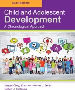 Child and Adolescent Development: A Chronological Approach 6th Edition - Original PDF ebook